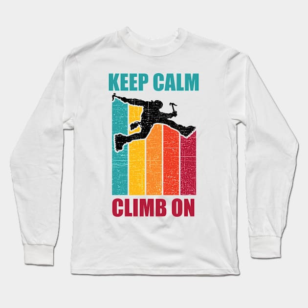 Keep Calm Climb On Retro Vintage Design. Long Sleeve T-Shirt by eliteshirtsandmore